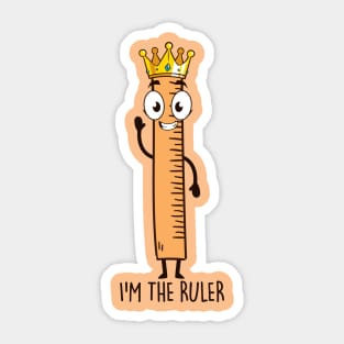 I'M The Ruler Sticker